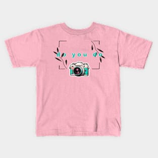 "Do yo do" Camera Kids T-Shirt